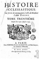 Histoire Ecclesiastique, Pour Servir De Continuation a Celle De Monsieur L'Abbe Fleury - Tome XXX