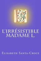 L'irrésistible Madame L.