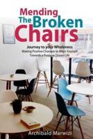 Mending the Broken Chairs - Journey to Your Wholeness