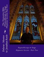 The Hypnotists Bible (Hypnotherapy & Stage Hypnosis Secrets) Part Two