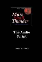 Mars Shall Thunder Audio Script