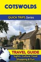 Cotswolds Travel Guide (Quick Trips Series)
