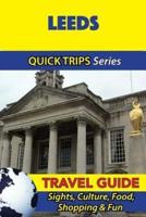 Leeds Travel Guide (Quick Trips Series)