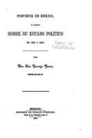 Porvenir De Mexico O Juicio Sobre Su Estado Politico En 1821 Y 1851