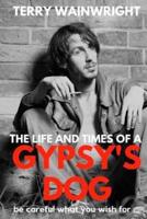 The Life and Times of a Gypsy's Dog