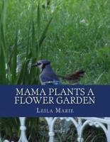 Mama Plants a Flower Garden