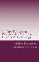10 Tips for Using Pinterest for Your Family History & Genealogy
