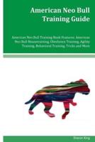 American Neo Bull Training Guide American Neo Bull Training Book Features