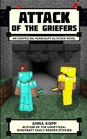 Attack of the Griefers: An Unofficial Minecraft Glitcher Novel