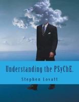 Understanding the Psyche.