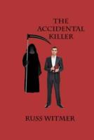 The Accidental Killer