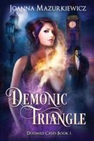 Demonic Triangle (Doomed Cases Book 1)