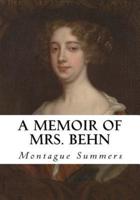A Memoir of Mrs. Behn