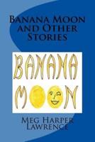 Banana Moon and Other Stories
