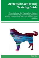Armenian Gampr Dog Training Guide Armenian Gampr Dog Training Book Features