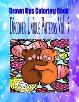 Grown Ups Coloring Book Discover Unique Patterns Vol. 5 Mandalas