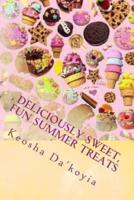 Deliciously Sweet, Fun Summer Treats