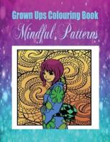 Grown Ups Colouring Book Mindful Patterns Mandalas