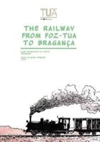 The Railway from Foz-Tua to Braganca