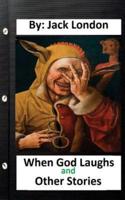 When God Laughs and Other Stories. By