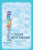 The INNER SWITCHBOARD - A Path to Healing