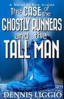 The Case of the Ghostly Runners and the Tall Man