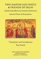 Two Master Sufi Poets & Friends of Delhi -Amir Khusrau & Hasan Dehlavi