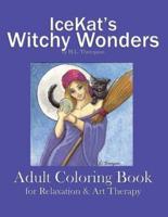 IceKat's Witchy Wonders Adult Coloring Book for Relaxation and Art Therapy