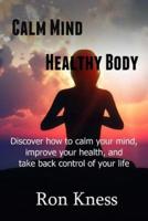 Calm Mind - Healthy Body