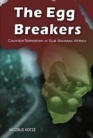 The Egg Breakers - Counter Terrorism in Sub Saharan Africa