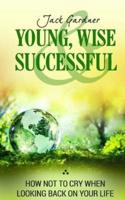 Young, Wise and Successful