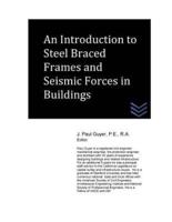 An Introduction to Steel Braced Frames and Seismic Forces in Buildings