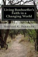 Living Bonhoeffer's Faith in a Changing World