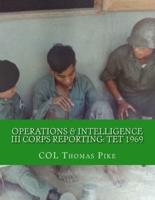 Operations & Intelligence III Corps Reporting: Tet 1969
