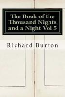 The Book of the Thousand Nights and a Night Vol 5