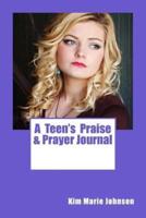 A Teen's Praise & Prayer Journal