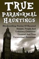 True Paranormal Hauntings