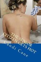 The Senior Citizen Gets Hot