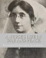 A Nurse's Life In War And Peace