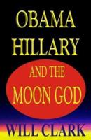Obama, Hillary, and the Moon God