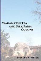 Wakamatsu Tea and Silk Farm Colony