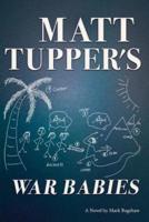 Matt Tupper's War Babies