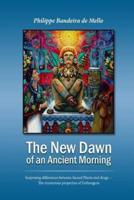 The New Dawn of an Ancient Morning