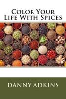 Color Your Life With Spices