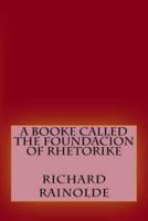 A Booke Called the Foundacion of Rhetorike