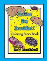 Cookies for Breakfast Coloring Story Book