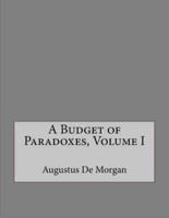 A Budget of Paradoxes, Volume I