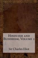 Hinduism and Buddhism, Volume 2