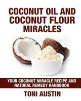 Coconut Oil and Coconut Flour Miracles
