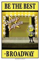 Be the Best Dance Captain on Broadway